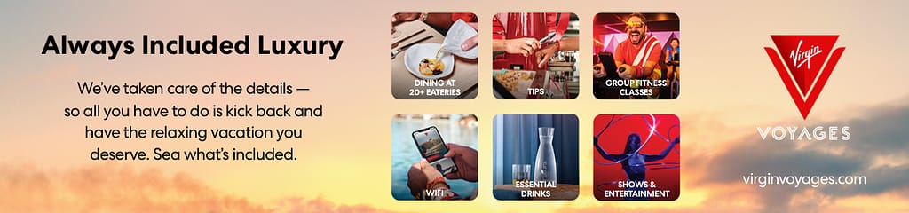 Promotional banner for Virgin Voyages highlighting included luxury features such as dining, tips, group fitness classes, essential drinks, and entertainment options.